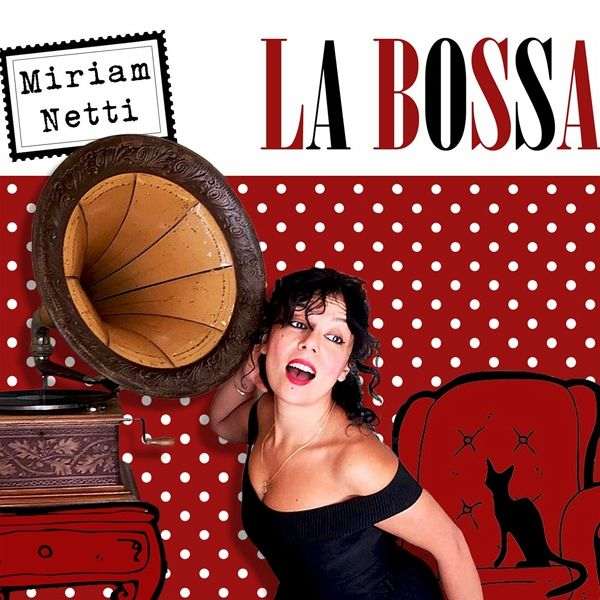 Miriam Netti - La Bossa