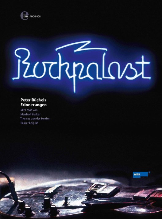 Rockpalast - Peter Rüchels Erinnerungen