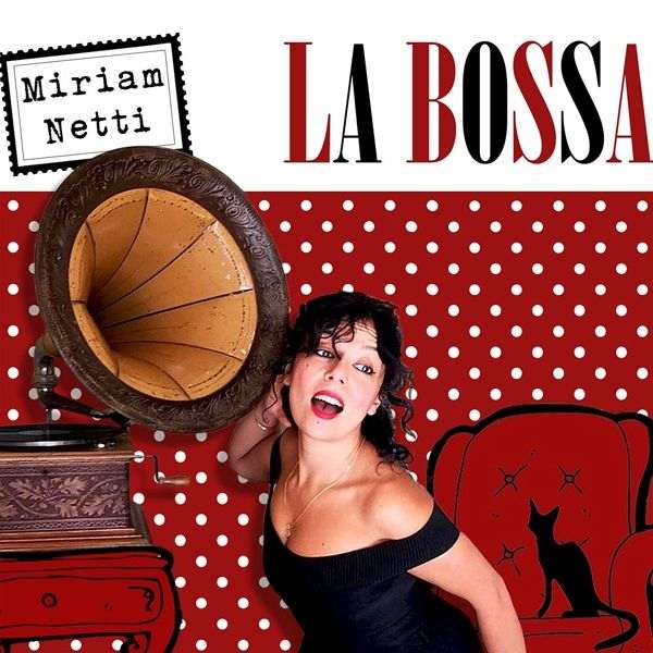Miriam Netti - La Bossa